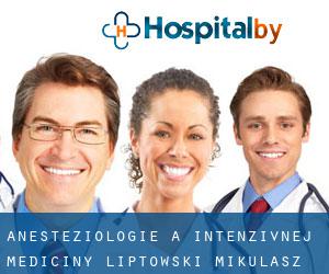 Anesteziológie a intenzívnej medicíny (Liptowski Mikulasz)