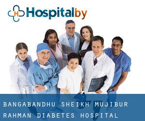 Bangabandhu Sheikh Mujibur Rahman Diabetes Hospital (Kushtia)