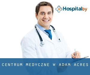 Centrum Medyczne w Adam Acres