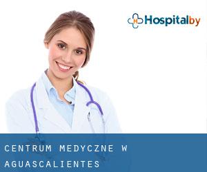 Centrum Medyczne w Aguascalientes