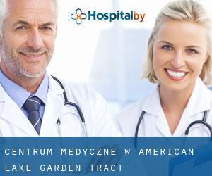Centrum Medyczne w American Lake Garden Tract