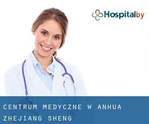 Centrum Medyczne w Anhua (Zhejiang Sheng)