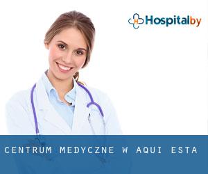 Centrum Medyczne w Aqui Esta