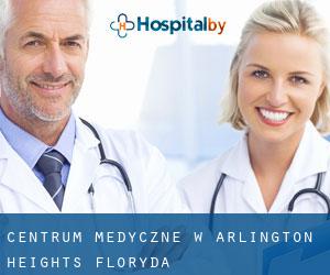 Centrum Medyczne w Arlington Heights (Floryda)