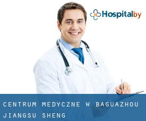 Centrum Medyczne w Baguazhou (Jiangsu Sheng)
