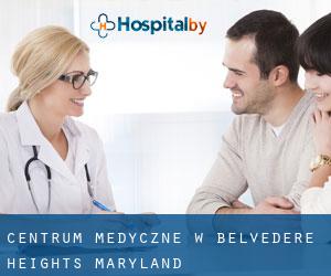 Centrum Medyczne w Belvedere Heights (Maryland)