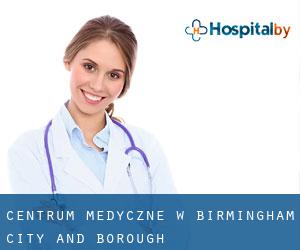 Centrum Medyczne w Birmingham (City and Borough)