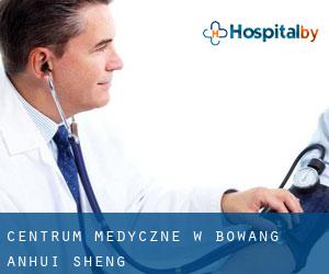 Centrum Medyczne w Bowang (Anhui Sheng)