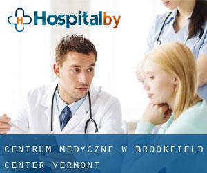 Centrum Medyczne w Brookfield Center (Vermont)