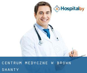 Centrum Medyczne w Brown Shanty