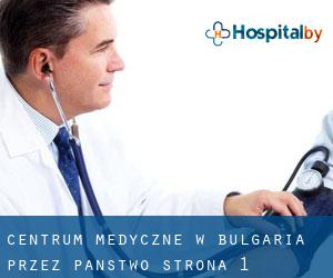 Centrum Medyczne w Bułgaria przez Państwo - strona 1