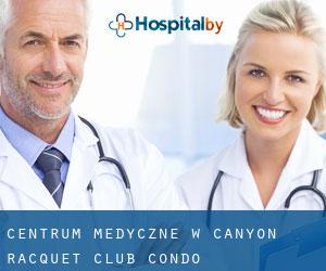 Centrum Medyczne w Canyon Racquet Club Condo