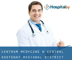 Centrum Medyczne w Central Kootenay Regional District