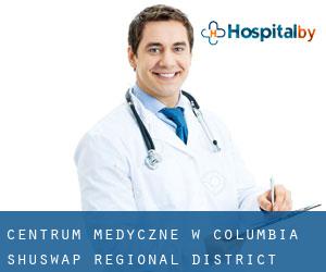 Centrum Medyczne w Columbia-Shuswap Regional District
