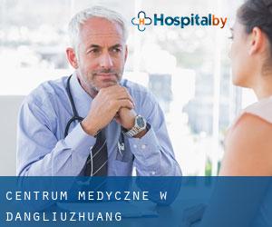Centrum Medyczne w Dangliuzhuang