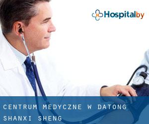 Centrum Medyczne w Datong (Shanxi Sheng)