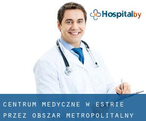 Centrum Medyczne w Estrie przez obszar metropolitalny - strona 1