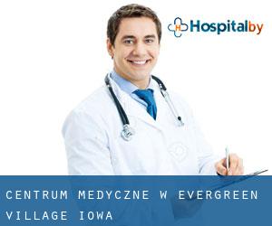 Centrum Medyczne w Evergreen Village (Iowa)
