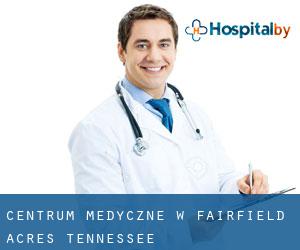 Centrum Medyczne w Fairfield Acres (Tennessee)
