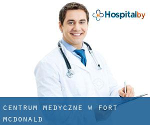 Centrum Medyczne w Fort McDonald