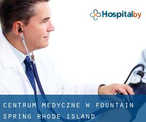 Centrum Medyczne w Fountain Spring (Rhode Island)