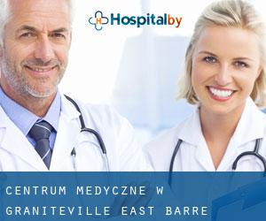 Centrum Medyczne w Graniteville-East Barre