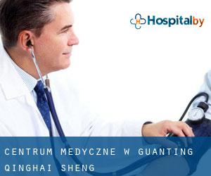 Centrum Medyczne w Guanting (Qinghai Sheng)
