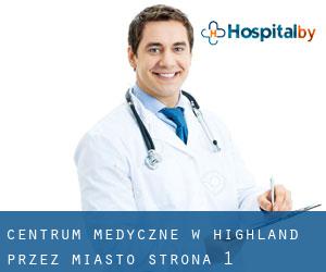 Centrum Medyczne w Highland przez miasto - strona 1