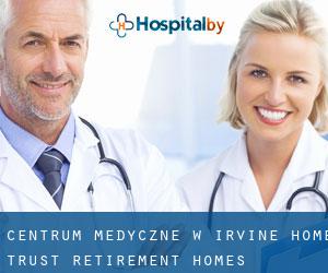 Centrum Medyczne w Irvine Home Trust Retirement Homes