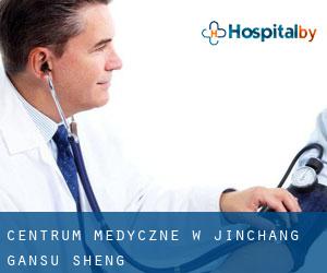 Centrum Medyczne w Jinchang (Gansu Sheng)