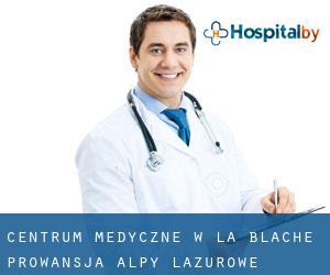 Centrum Medyczne w La Blache (Prowansja-Alpy-Lazurowe Wybrzeże)