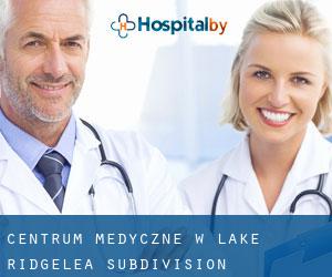 Centrum Medyczne w Lake Ridgelea Subdivision