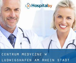 Centrum Medyczne w Ludwigshafen am Rhein Stadt