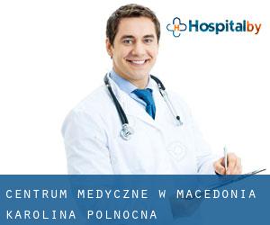 Centrum Medyczne w Macedonia (Karolina Północna)