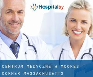 Centrum Medyczne w Moores Corner (Massachusetts)
