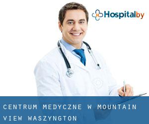 Centrum Medyczne w Mountain View (Waszyngton)