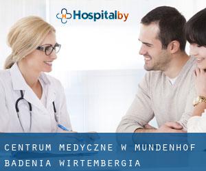 Centrum Medyczne w Mundenhof (Badenia-Wirtembergia)
