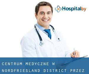 Centrum Medyczne w Nordfriesland District przez obszar metropolitalny - strona 1