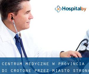 Centrum Medyczne w Provincia di Crotone przez miasto - strona 1