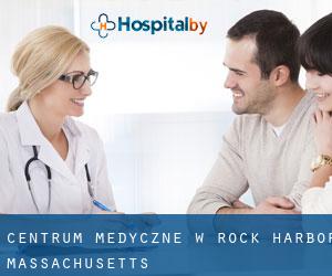 Centrum Medyczne w Rock Harbor (Massachusetts)