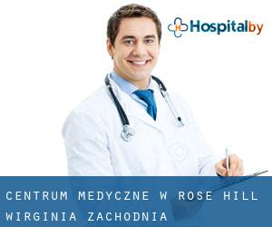 Centrum Medyczne w Rose Hill (Wirginia Zachodnia)