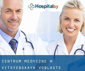 Centrum Medyczne w Vitsyebskaya Voblastsʼ
