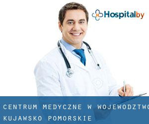 Centrum Medyczne w Województwo kujawsko-pomorskie