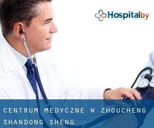 Centrum Medyczne w Zhoucheng (Shandong Sheng)