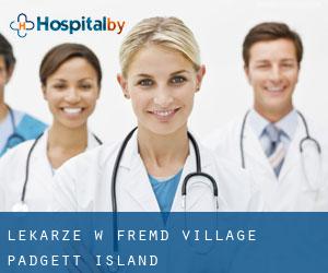 Lekarze w Fremd Village-Padgett Island