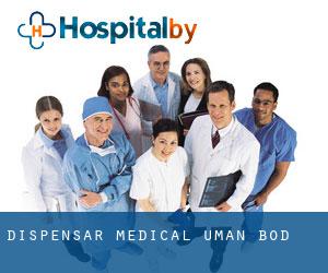 Dispensar Medical Uman (Bod)