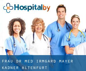 Frau Dr. med. Irmgard Mayer-Kadner (Altenfurt)