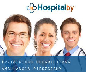 Fyziatricko-rehabilitačná ambulancia (Pieszczany)
