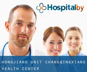 Hongjiang Unit Changqingxiang Health Center