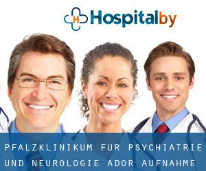 Pfalzklinikum für Psychiatrie und Neurologie AdöR Aufnahme (Klingenmünster)